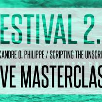Festival 2.0: Facebook Live Masterclass «Scripting the Unscripted»  του Αλεξάντρ Ο. Φιλίπ